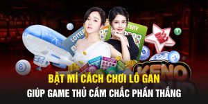 Bật mí cách chơi lô gan giúp game thủ Abc8 cầm chắc thắng