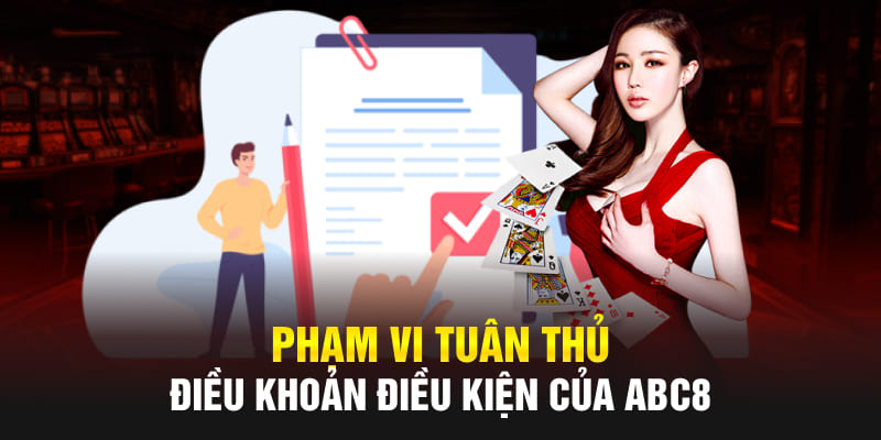 Phạm vi tuân thủ Điều khoản điều kiện của Abc8