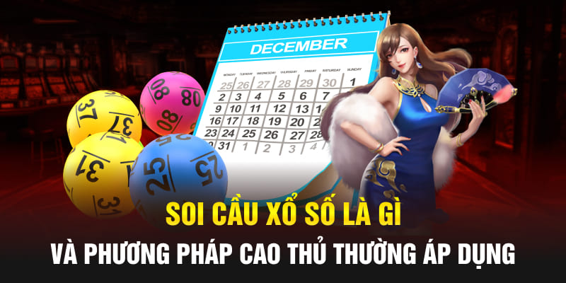 Soi cầu xổ số là gì và phương pháp cao thủ Abc8 áp dụng